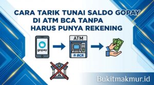 Cara Tarik Tunai Saldo GoPay di ATM BCA Tanpa Harus Punya Rekening