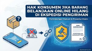 Hak Konsumen Jika Barang Belanjaan Online Hilang di Ekspedisi Pengiriman