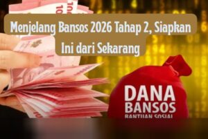 Bansos 2026 Tahap 2: Persiapan Penting Mulai dari Sekarang