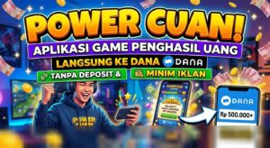 Cuan Nonstop dari Game: Aplikasi Penghasil Dana Tanpa Modal Terbukti