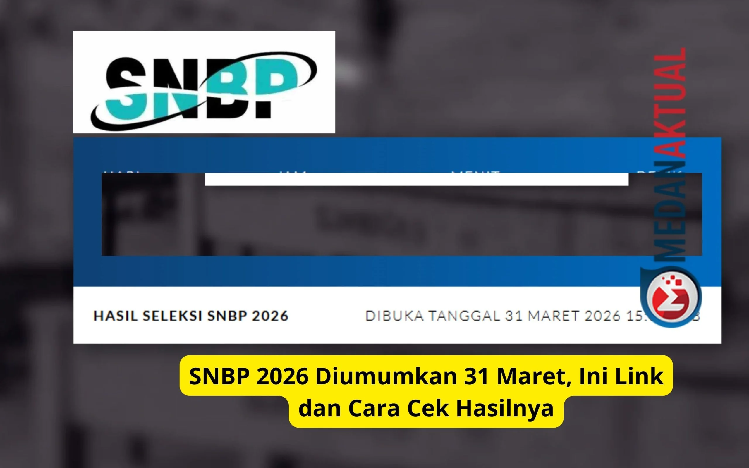 Jadwal Pengumuman SNBP 2026 - Cara Cek Hasil Seleksi