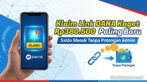 Klaim Link DANA Kaget Rp380.500 Paling Baru, Saldo Masuk Tanpa Potongan Admin