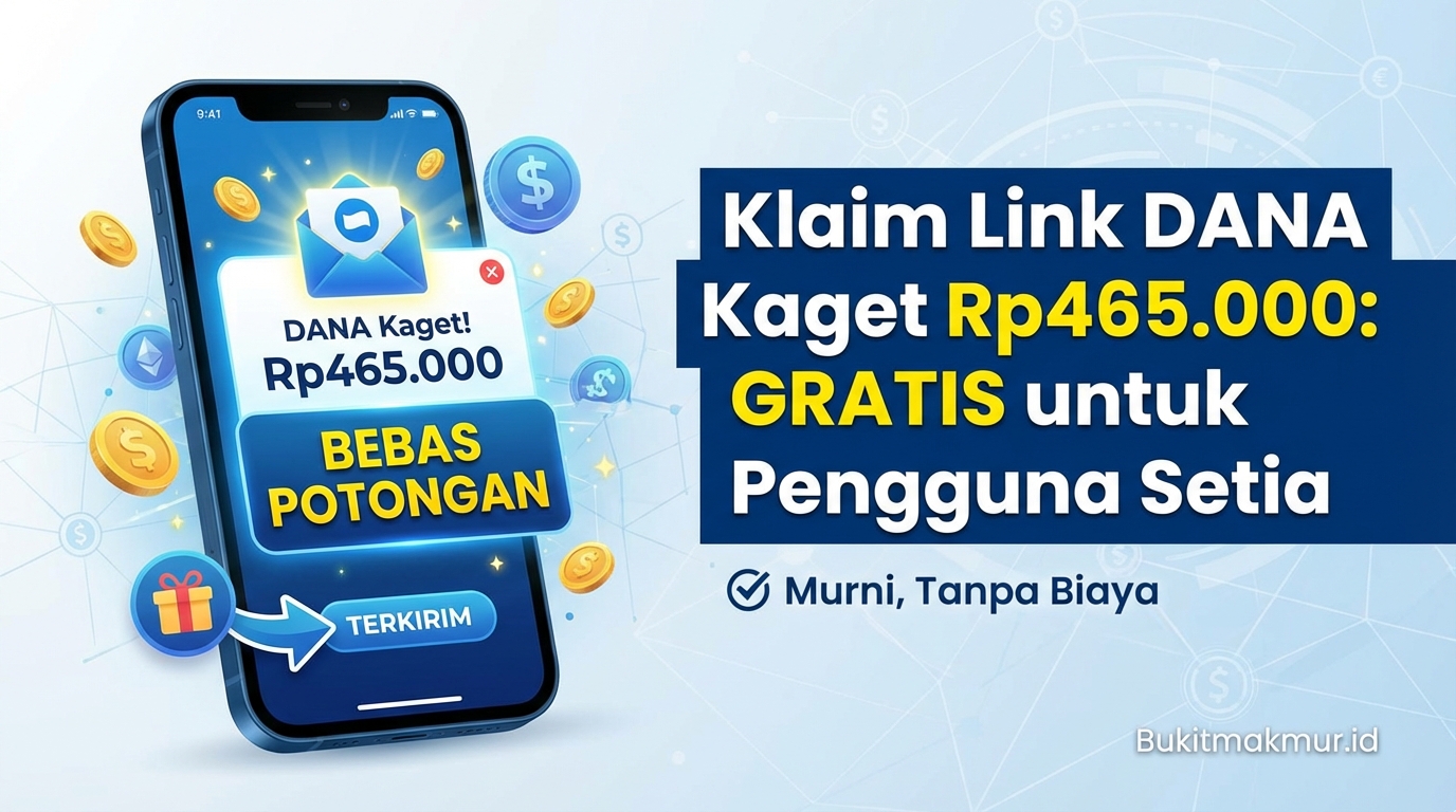 Klaim Link DANA Kaget Rp465.000 Bebas Potongan, Murni Gratis untuk Pengguna Setia