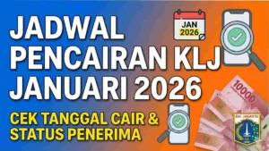 KLJ 2026 Kapan Cair? Jadwal Lengkap dan Cara Cek Status Online