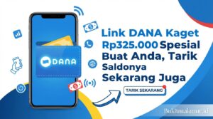 Link DANA Kaget Rp325.000 Spesial Buat Anda, Tarik Saldonya Sekarang Juga