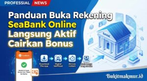 Panduan Buka Rekening SeaBank Online Langsung Aktif Cairkan Bonus