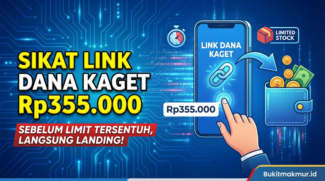 Sikat Link DANA Kaget Rp355.000 Sebelum Limit Tersentuh, Langsung Landing!