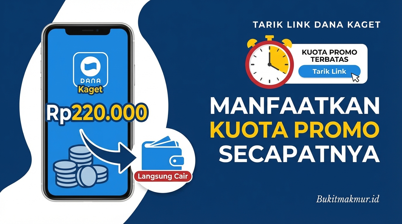 Tarik Link DANA Kaget Rp220.000 Langsung Cair, Manfaatkan Kuota Promo Secepatnya