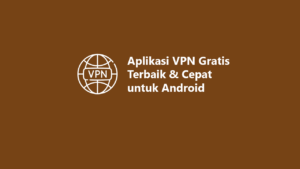 Aplikasi VPN Gratis Terbaik 2026: Panduan Keamanan Data