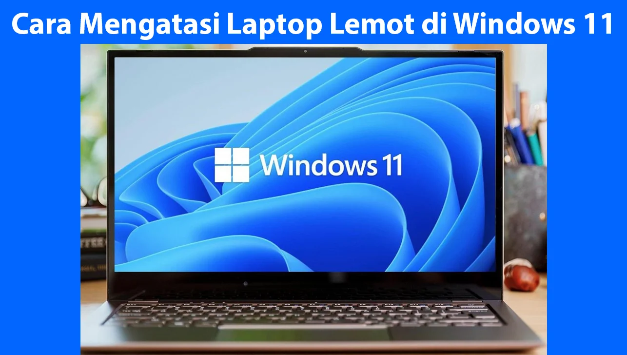 Cara mempercepat laptop Windows 11 secara efektif di 2026