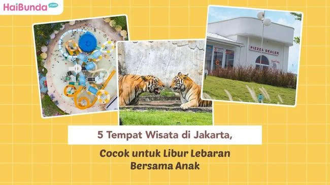 Tempat wisata jakarta terbaru 2026 untuk Libur Lebaran