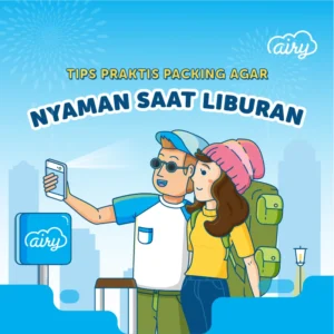 Tips packing ringan untuk traveling agar liburan makin nyaman